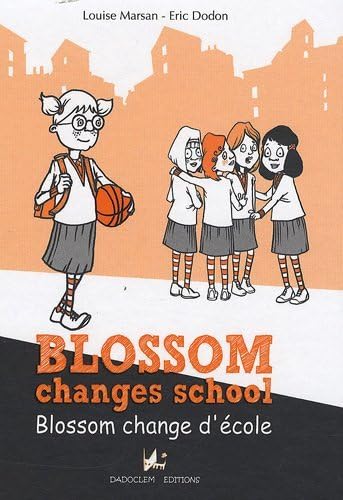 Blossom changes school / Blossom change d'école 9782916637112
