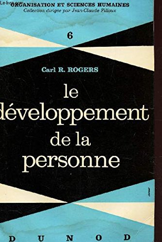 LE DEVELOPPEMENT DE LA PERSONNE / TOME 6 DE LA COLLECTION "ORGANISATION ET SCIENCES HUMAINES".