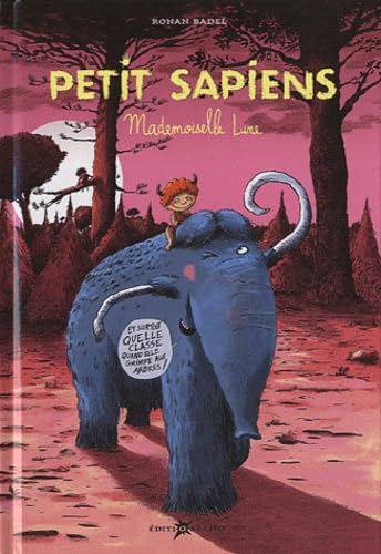 Petit Sapiens, Tome 4 : Mademoiselle Lune - Dès 7 ans (préhistoire, Homosapiens, amour) ( périmé) 9782244497259