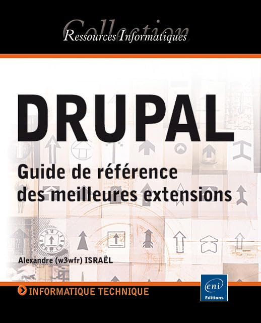 Drupal: Guide de référence des meilleures extensions 9782746088450