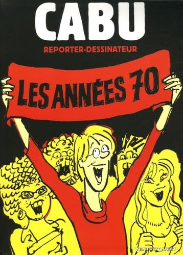 Cabu reporter-dessinateur - Tome 01: Les années 70 9782749302775