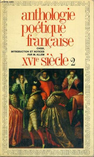 ANTHOLOGIE POETIQUE FRANCAISE, XVIe SIECLE, 2