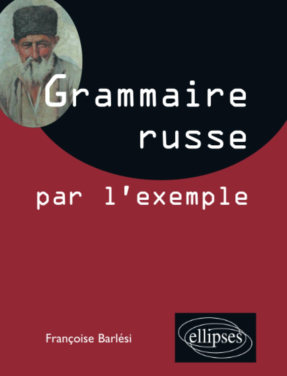 La grammaire russe par l'exemple - Exercices et corrigés 9782729894528