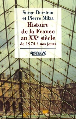 Histoire de la France au XXe siècle: Tome 5, De 1974 à nos jours 9782804800864