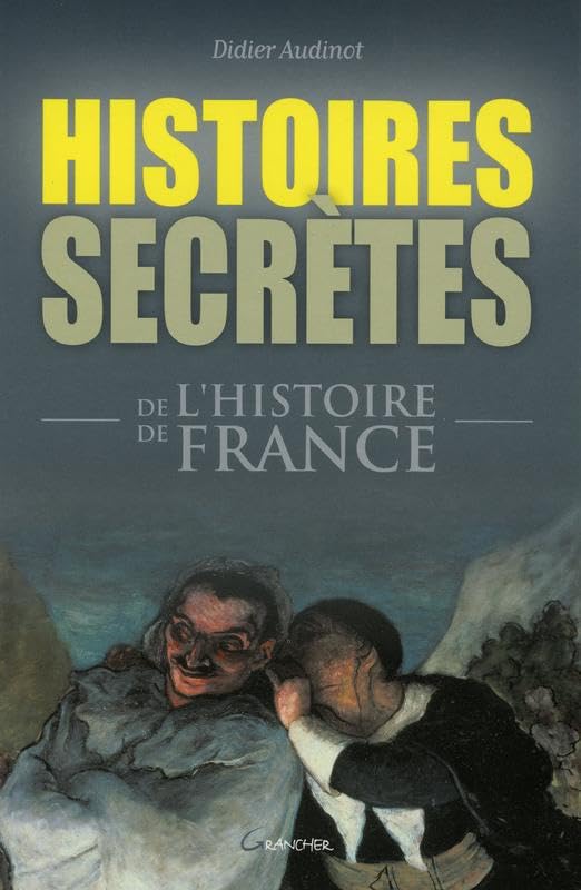 Histoires secrètes de l'histoire de France 9782733910535