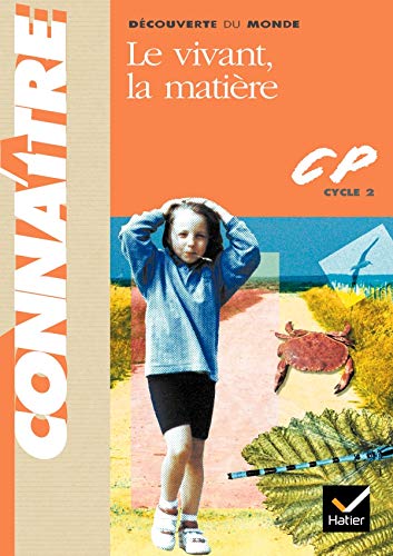 Connaître - Découverte du monde : Le vivant, la matière, CP 9782218734397