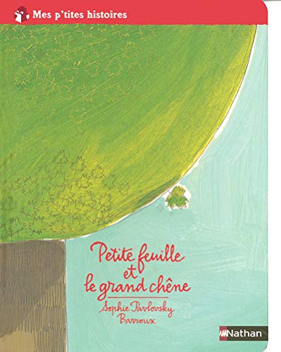 Petite Feuille et le grand chêne 9782092513439