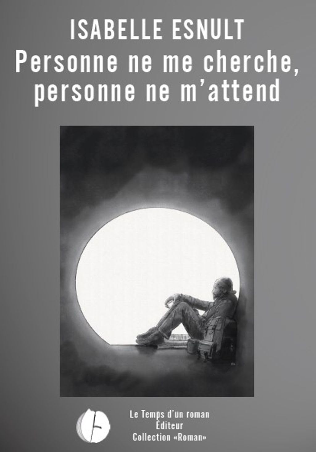 Personne ne me cherche, personne ne m'attend 9782386256127