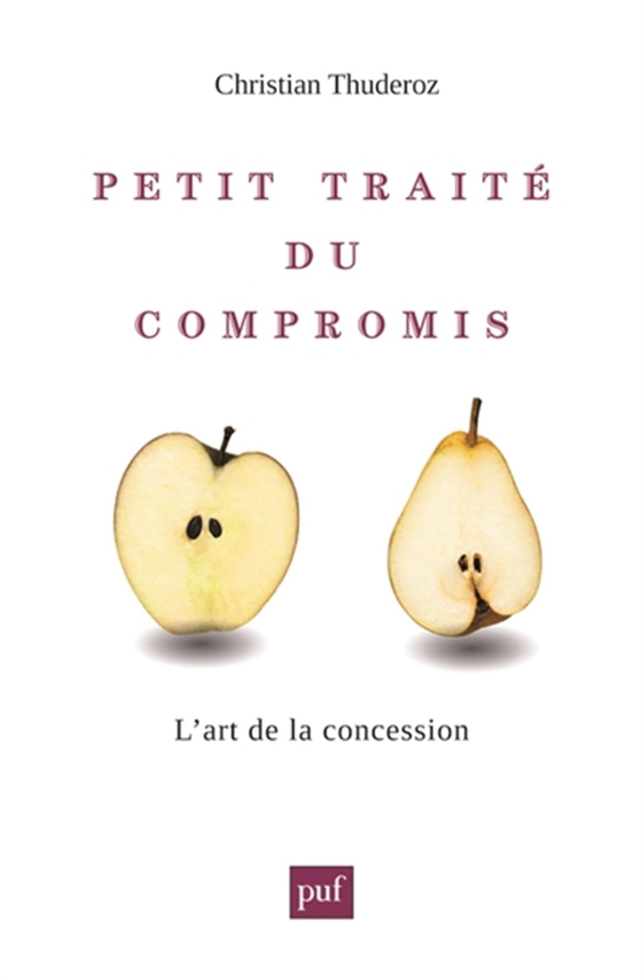 Petit traité du compromis: L'art de la concession 9782130634911