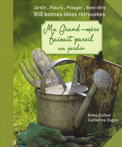 Ma grand-mère faisait pareil au jardin 9782012374706