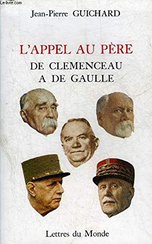 L'appel au père: De Clemenceau à De Gaulle 9782730100472
