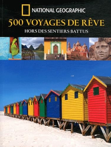 500 voyages de rêves hors des sentiers battus 9782845823808