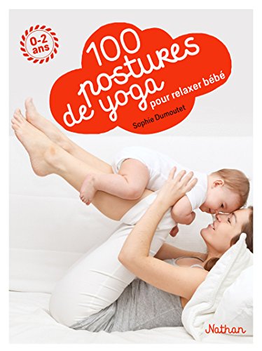 100 postures de yoga avec mon bébé 9782092788189