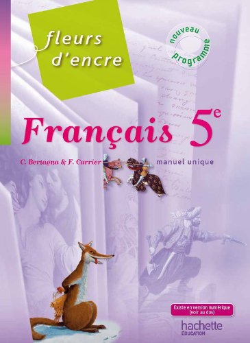 Fleurs d'Encre 5e - Livre élève - Format compact - édition 2010: Manuel unique 9782011256249