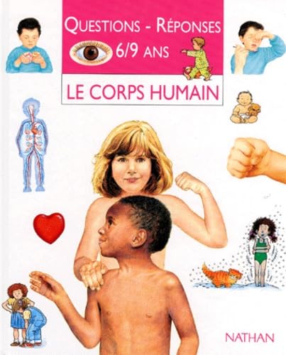 QUESTIONS REPONSES 6/9 ANS.: Le corps humain 9782092781364