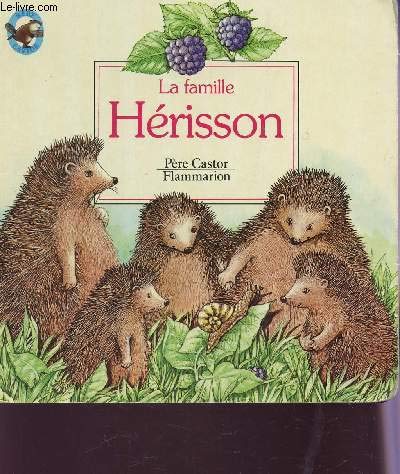 Famille herisson - a.telier, noelle le guillouzic (La): BEBE CASTOR 9782081623361