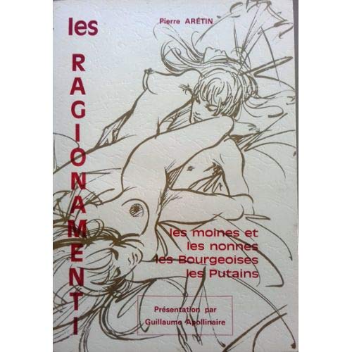 Les Ragionamenti - Les Moines et Les Nonnes - Les Bourgeoises - Les Putains