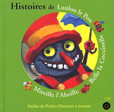 Histoires de Loulou le Pou, Belle la Coccinelle, Mireille l'Abeille (1 livre + 1CD audio) 9782070557295