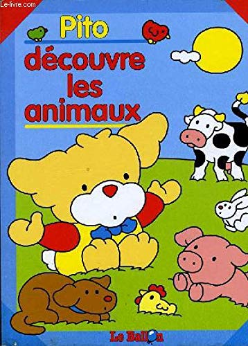Pito Decouvre Les Animaux 9789037417708