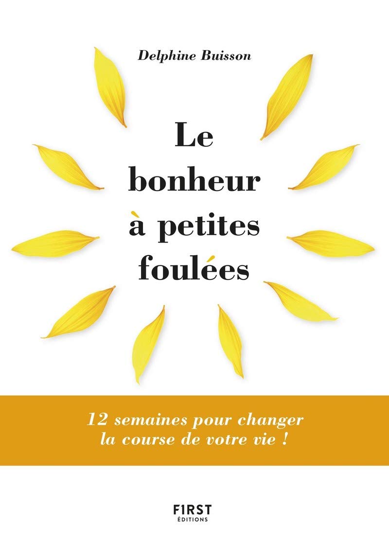 Le bonheur à petites foulées - Devenez vraiment vous même grâce à la course à pied: Devenez vraiment vous même grâce à la course à pied 9782412041109