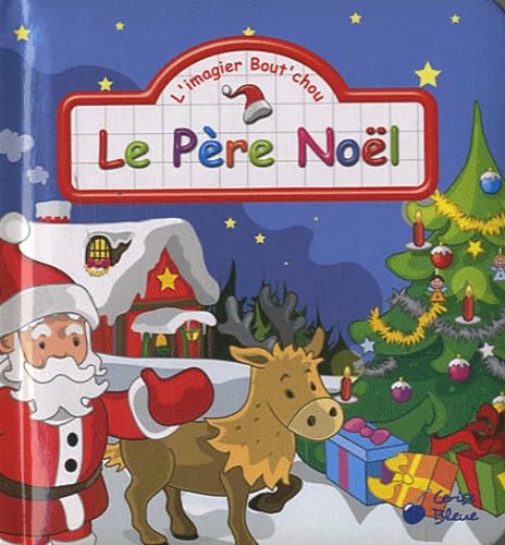 Le père noël (les imagiers bout'chou) 9782758303800