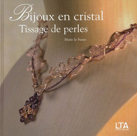 Bijoux en cristal : Tissage de perles 9782283585603