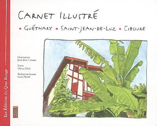 Carnet illustré : Guéthary, Saint-Jean-de-Luz, Ciboure 9782915076028