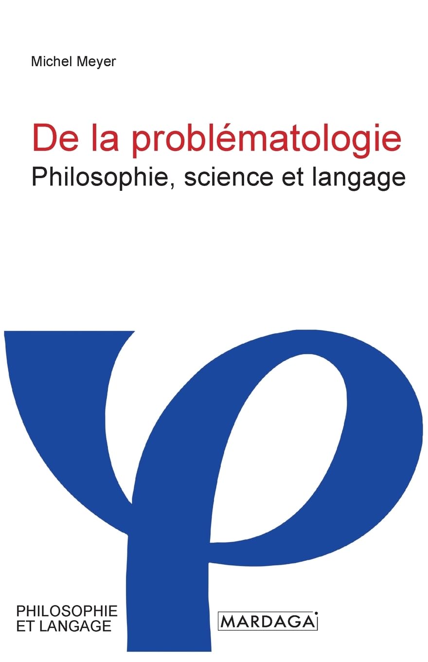 De la problématologie: Philosophie, science et langage 9782804721169