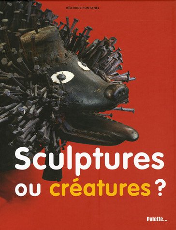 Sculptures ou créatures ? 9782915710250