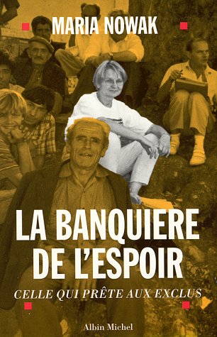 La banquière de l'espoir: Celle qui prête aux exclus 9782226069207