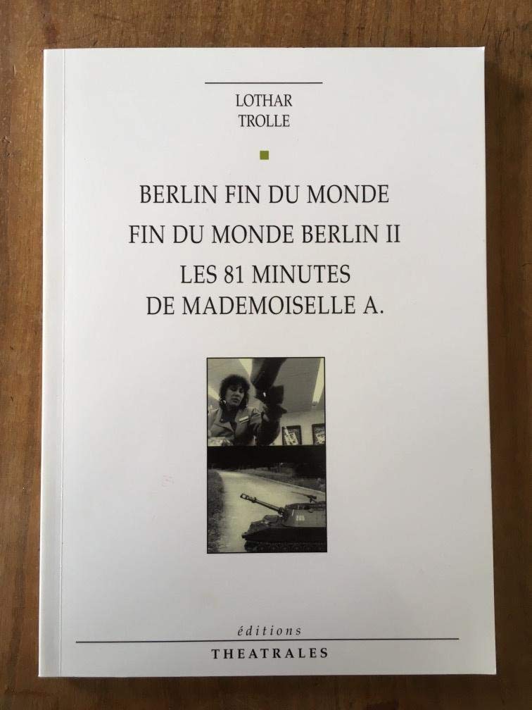 Berlin fin du monde, Fin du monde Berlin II, Les 81 minutes de mademoiselle A. 9782842600228