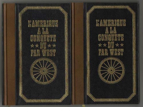 L'Amerique a la conquete du far west en 2 tomes