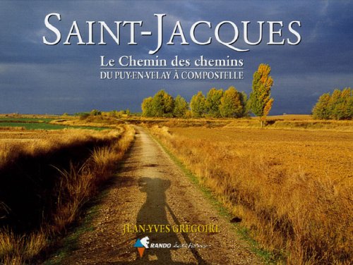 Saint-Jacques, le chemin des chemins 9782841822768