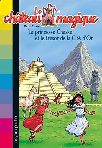 Le château magique, Tome 12: La princesse Chaska et le trésor de la cité d'or 9782747021685