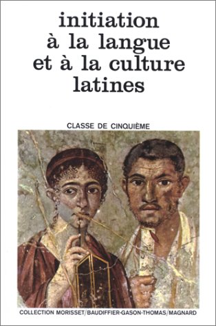 Initiation A La Langue Et A La Culture Latines 5eme 9782210475007