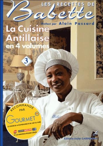 La cuisine antillaise: Volume 3 9782841673018