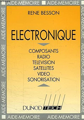 Electronique: Composants, radio, télévision, satellites, vidéo, sonorisation 9782100014101