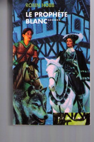 Le prophète blanc (L'assassin royal - 7) 9782744167768
