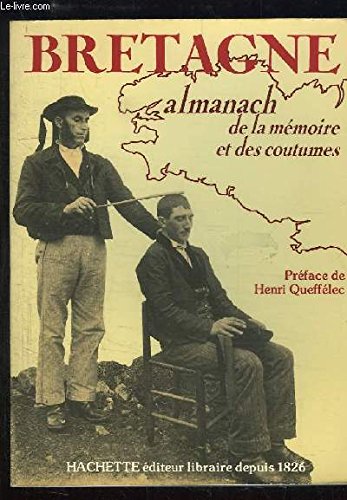 Bretagne, almanach de la mémoire et des coutumes. 9782010080609