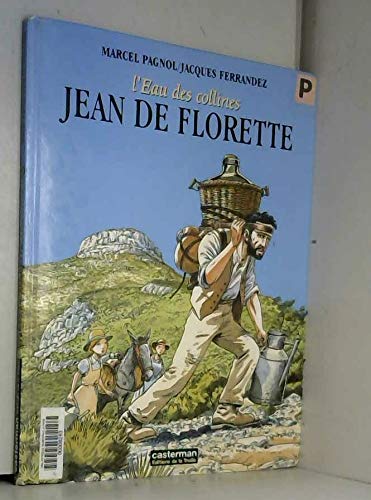 L'Eau des Collines, tome 1 : Jean de Florette 9782203377011