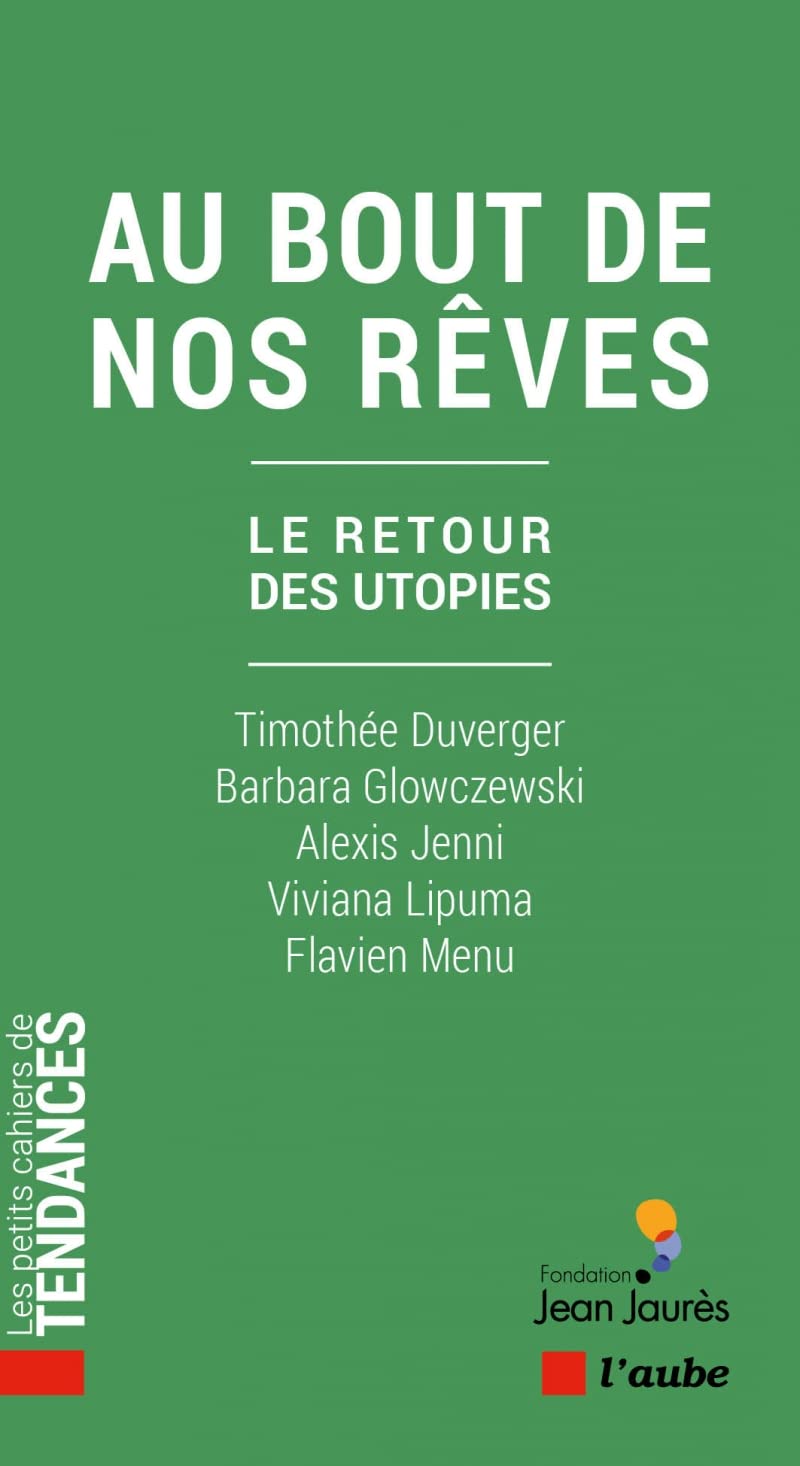 Au bout de nos rêves: Le retour des utopies 9782815951968