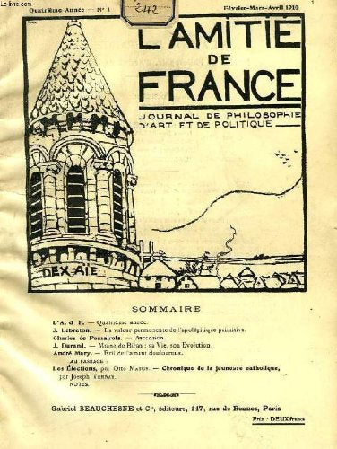 L'AMITIE DE FRANCE, 4e ANNEE, N° 1, FEV.-AVRIL 1910, JOURNAL DE PHILOSOPHIE, D'ART ET DE POLITIQUE