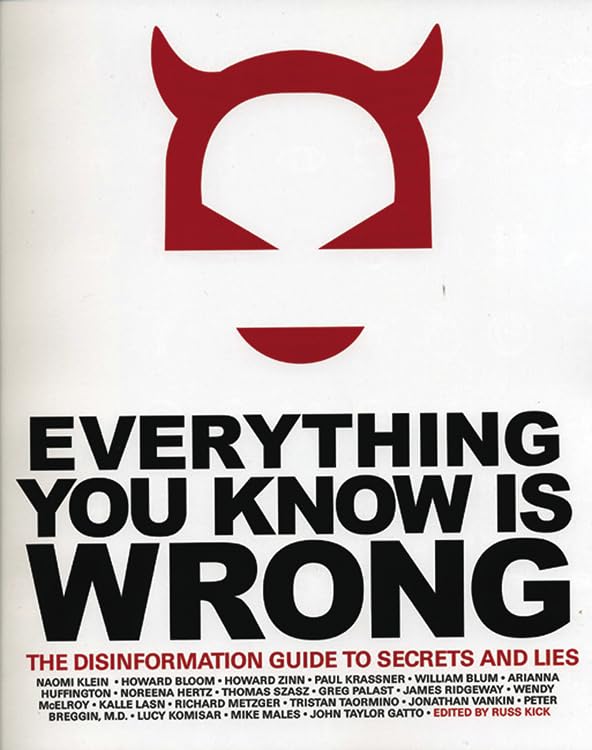 Everything You Know Is Wrong: The Disinformation Guide to Secrets and Lies 9780971394209