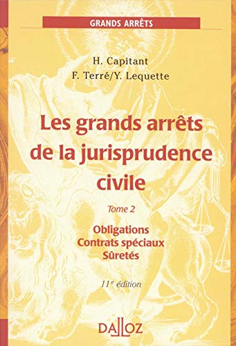 Les Grands Arrêts de la jurisprudence civile, tome 2 : Obligations - Contrats spéciaux - Sûretés, 11e édition 9782247040995