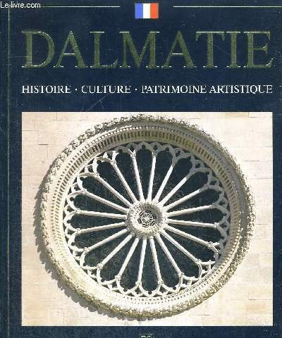 dalmatie histoire - culture - patrimoine artistique 9789531797115