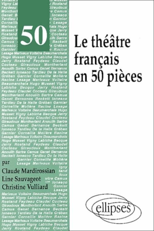 Le Theatre Francais En 50 Pieces 9782729896645