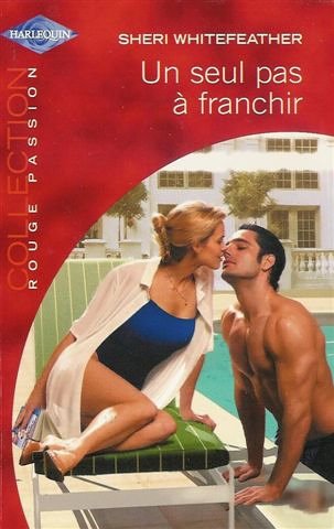 Un seul pas à franchir : Collection : Harlequin rouge passion n° 1170 9782280119368
