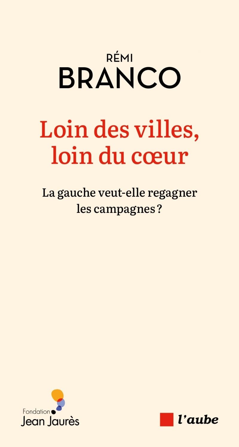 Loin des villes, loin du coeur: La gauche veut-elle regagner les campagnes ? 9782815959681