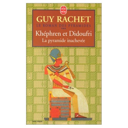 Le roman des pyramides, tome 3 : Khéphren et Didoufri, la pyramide inachevée 9782253147138