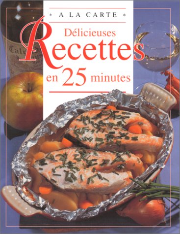 Délicieuses recettes en 25 minutes 9789037434705
